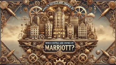 Which hotels are owned by Marriott in 2024 ? 13 A visually striking featured image for a blog post titled 'Which Hotels Are Owned by Marriott?'