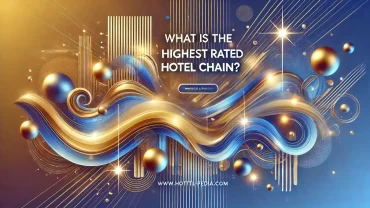 What is the highest rated hotel chain 2024? 17 An abstract, vibrant background designed for a hotel booking website blog. 2024-12-05 12.06.20